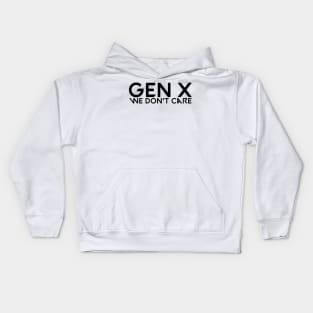 Gen x we don't care Kids Hoodie